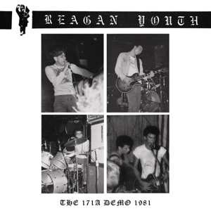 Album Reagan Youth: 7-171a Demo 1981