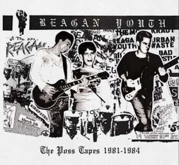 Album Reagan Youth: The Poss Tapes 1981 - 1984
