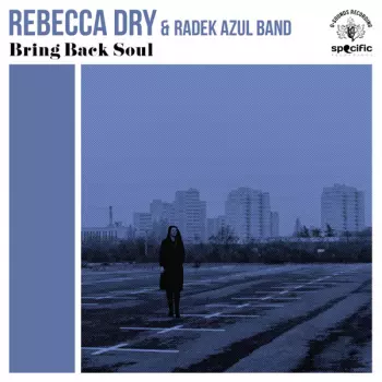 Rebecca Dry: Bring Back Soul