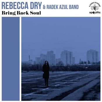 LP Rebecca Dry: Bring Back Soul 409649