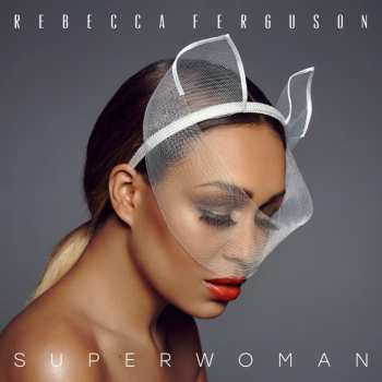 Rebecca Ferguson: Superwoman