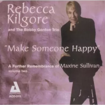 Make Someone Happy - A Further Remembrance Of Maxine Sullivan  Volume Two