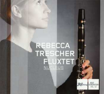 Album Rebecca Trescher Fluxtet: Nucleus