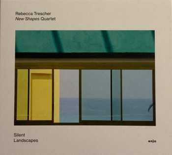 Rebecca Trescher New Shapes Quartet: Silent Landscapes