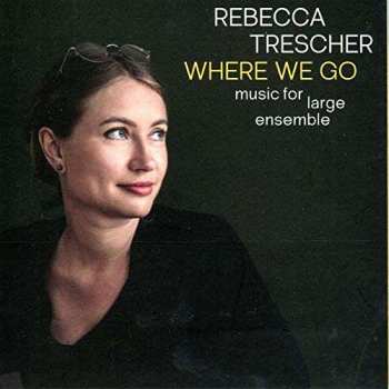 Album Rebecca Trescher: Where We Go