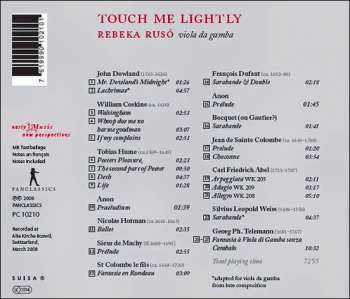 CD Rebeka Ruso: Touch Me Lightly (Dowland ∙ Hume ∙ Corkine ∙ De Machy ∙ St Colombe ∙ Hotman ∙ Dufaut ∙ Telemann ∙ Abel ∙ Weiss) 306132