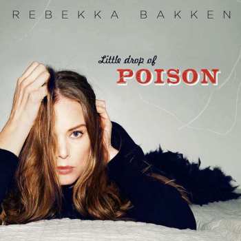 Album Rebekka Bakken: Little Drop Of Poison
