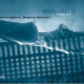 Album Rebekka Bakken: Daily Mirror Reflected