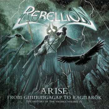 Album Rebellion: Arise: From Ginnungagap To Ragnarök - The History Of The Vikings Volume III