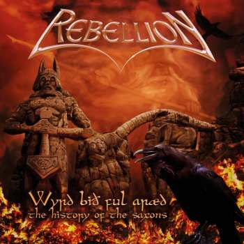 Album Rebellion: Wyrd Bið Ful Aræd - The History Of The Saxons