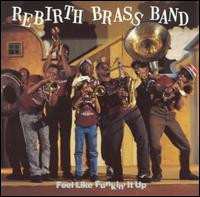 LP Rebirth Brass Band: Feel Like Funkin' It Up CLR