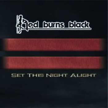 Album Red Burns Black: Set The Night Alive