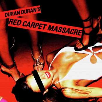 Album Duran Duran: Red Carpet Massacre