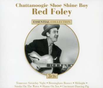 Album Red Foley: Chattanoogie Shoe Shine Boy - Essential Collection