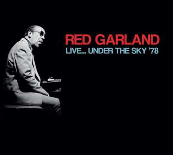 Album Red Garland Quartet: Live... Under The Sky '78