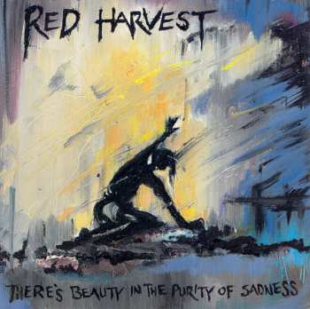 CD Red Harvest: There's Beauty In The Purity Of Sadness 480705