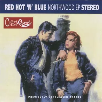 Red Hot And Blue: Northwood Ep