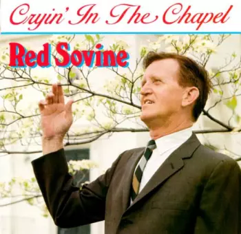 Red Sovine: Cryin' In The Chapel
