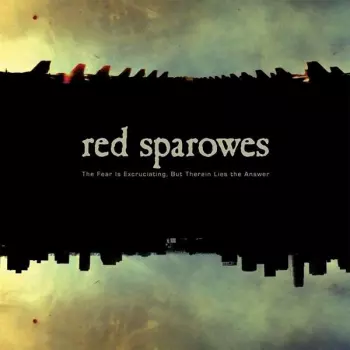 Red Sparowes: The Fear Is Excruciating, But Therein Lies The Answer