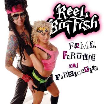 Album Reel Big Fish: Fame, Fortune And Fornication