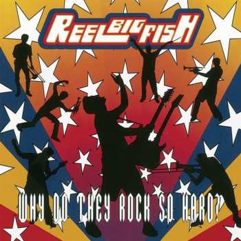 Album Reel Big Fish: Why Do They Rock So Hard?