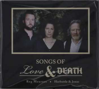 Album Reg Meuross & Harbottle & Jonas: Songs Of Love & Death