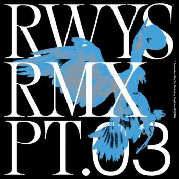 Regal: RWYS Remixes Pt.03