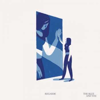 Album Regarde: The Blue And You