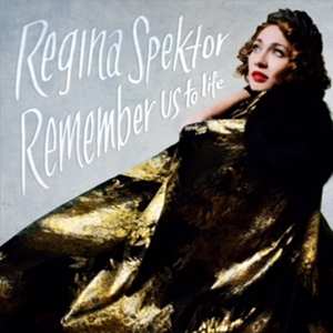 Regina Spektor: Remember Us To Life