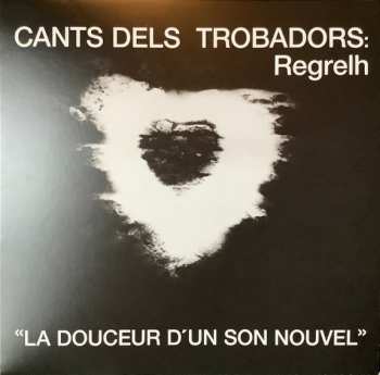LP Regrelh: Cants Dels Trobadors: « La Douceur D'Un Son Nouvel » 534485