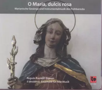 Regula Konrad: O Maria, Dulcis Rosa