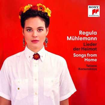 Album Regula Mühlemann: Lieder Der Heimat = Songs From Home