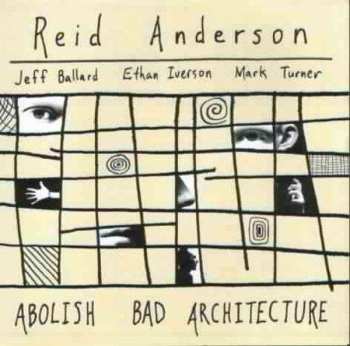 Album Reid Anderson: Abolish Bad Architecture