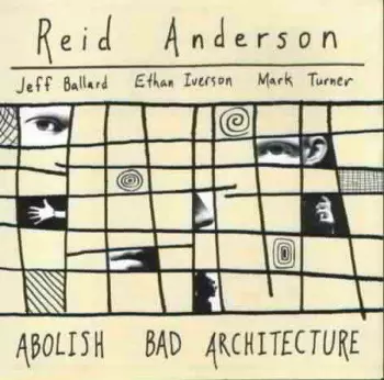 Reid Anderson: Abolish Bad Architecture
