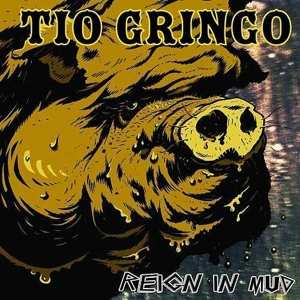 Album Tio Gringo: Reign In Mud