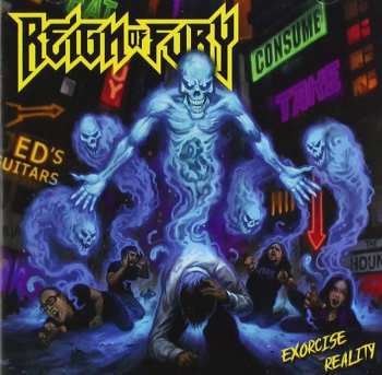 Album Reign Of Fury: Exorcise Reality