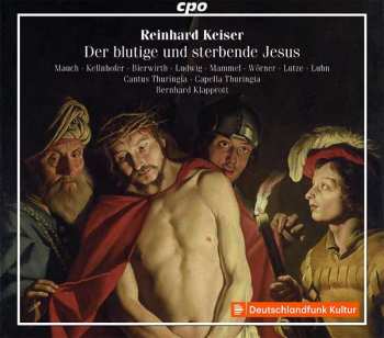 Album Reinhard Keiser: Der Blutige Und Sterbende Jesus