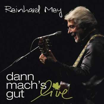 Album Reinhard Mey: Dann Mach's Gut Live