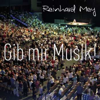 Album Reinhard Mey: Gib Mir Musik!