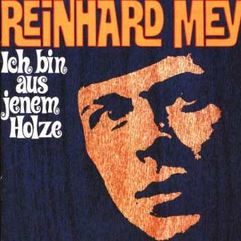 CD Reinhard Mey: Ich Bin Aus Jenem Holze 189345