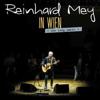 Album Reinhard Mey: In Wien - The Song Maker
