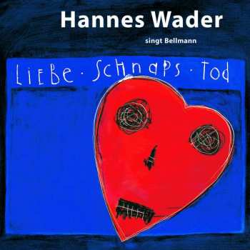 Album Reinhard Mey & Klaus Hoffmann Hannes Wader: Liebe, Schnaps, Tod - Wader Singt Bellmann