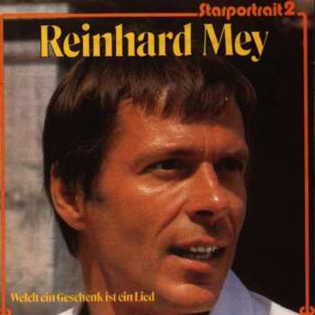 Album Reinhard Mey: Welch Ein Geschenk Ist Ein Lied - Starportrait 2