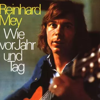 Reinhard Mey: Wie Vor Jahr Und Tag