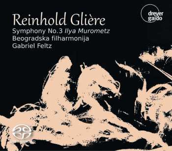 Album Reinhold Gliere: Symphonie Nr.3 "ilya Murometz"