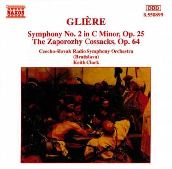 Album Reinhold Gliere: Symphony No. 2 In C Minor, Op. 25 • The Zaporozhy Cossacks, Op. 64