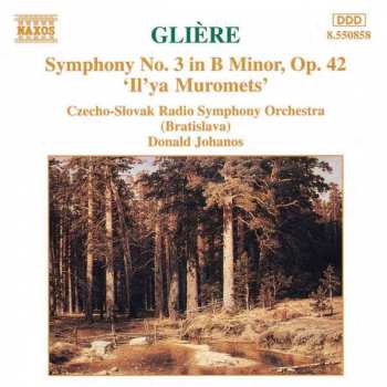 Album Reinhold Gliere: Symphony No. 3 In B Minor, Op. 42, "Il'ya Muromets"