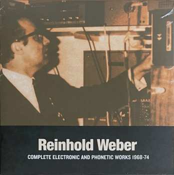 Reinhold Weber: Complete Electronic And Phonetic Works 1968-74