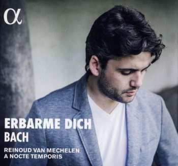 Album Reinoud Van Mechelen: Erbarme Dich. Bach.