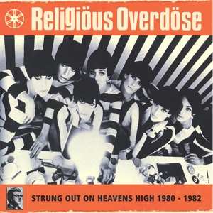 Album Religious Overdose: Strung Out On Heavens High 1980-82